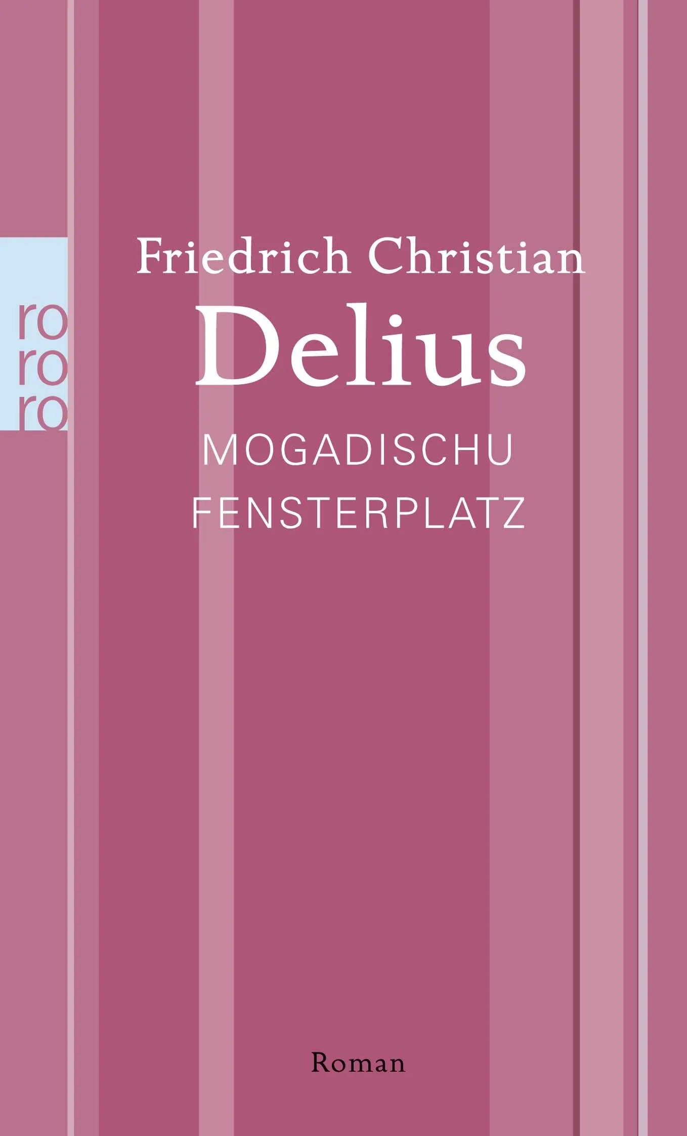 Buchcover von 'Mogadischu Fensterplatz' - Taschenbuch von Friedrich Christian Delius