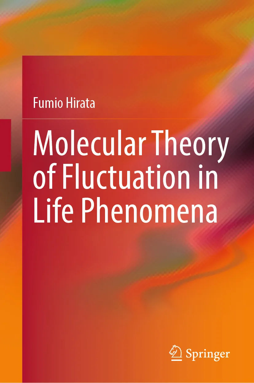 Cover: Molecular Theory of Fluctuation in Life Phenomena (E-Book) von Fumio Hirata