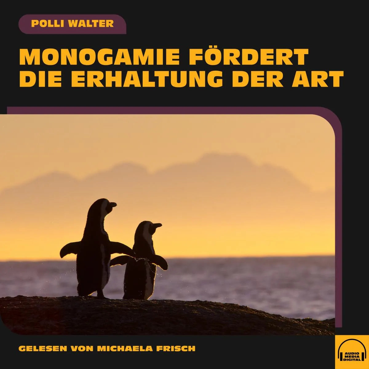 Cover: Monogamie fördert die Erhaltung der Art (Hörbuch Download) von Polli Walter
