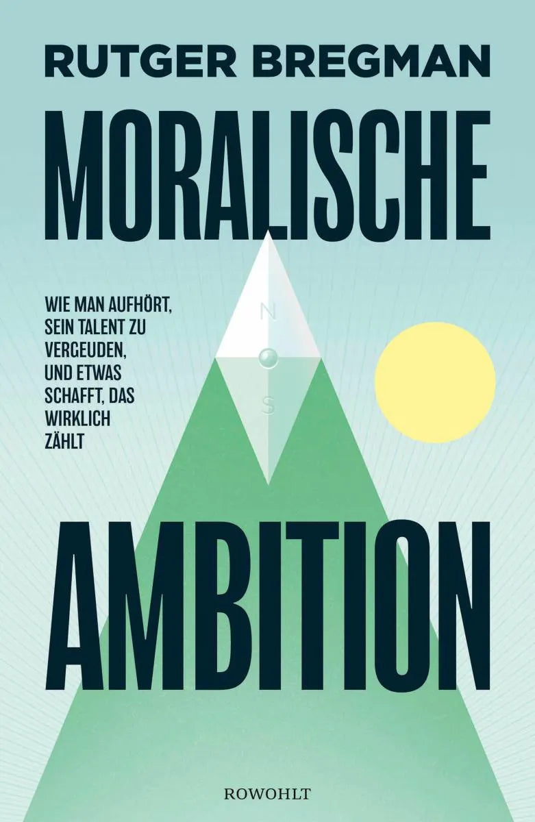 Cover: Moralische Ambition (E-Book) von Rutger Bregman
