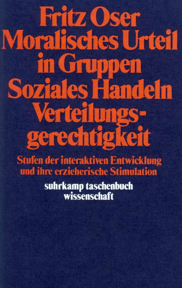 Buchcover von 'Moralisches Urteil in Gruppen. Soziales Handeln. Verteilungsgerechtigkeit' - Taschenbuch von Fritz Oser