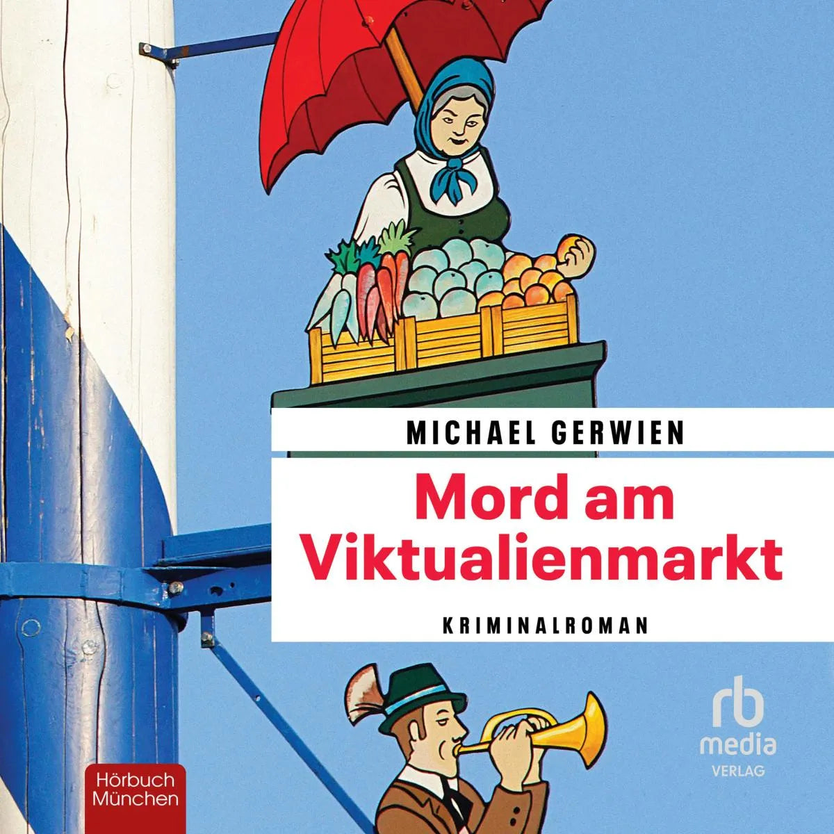 Cover: Mord am Viktualienmarkt (Hörbuch Download) von Michael Gerwien