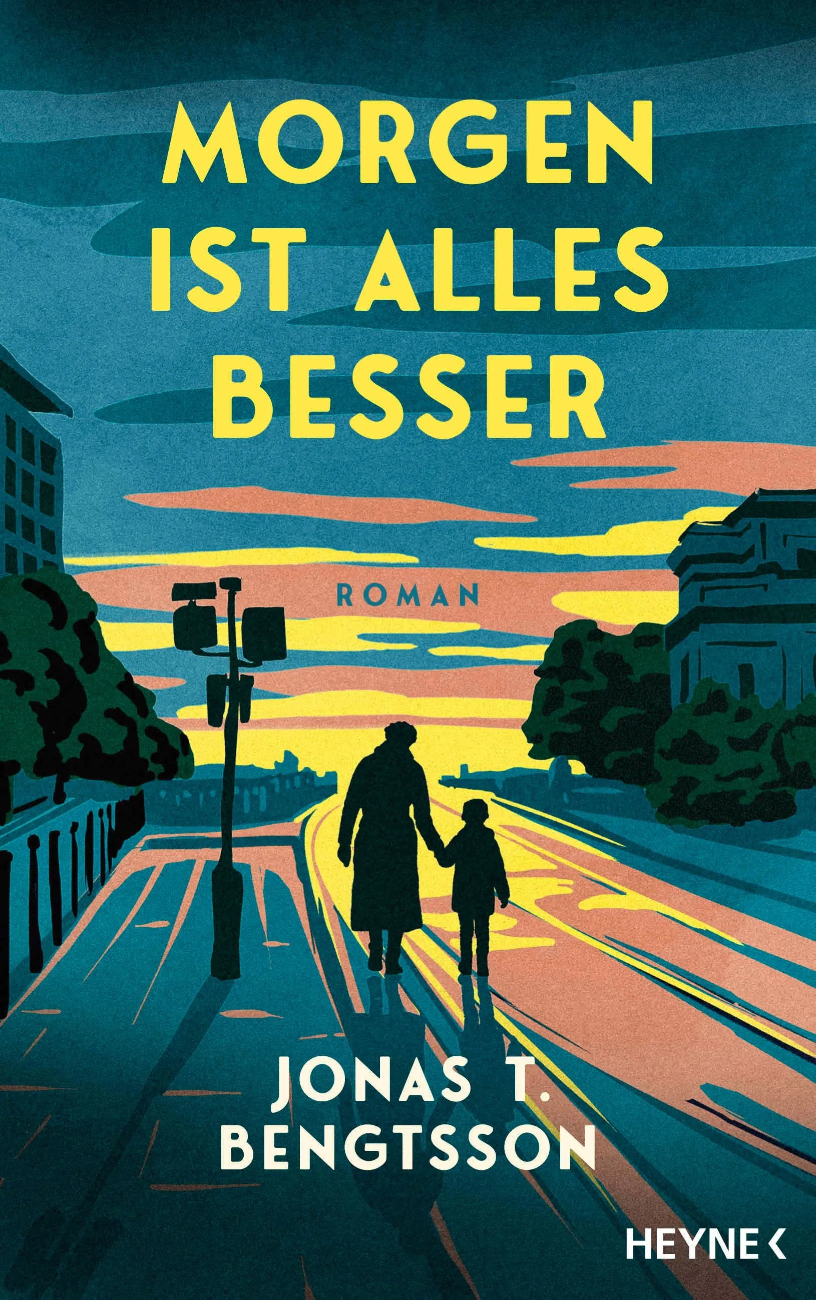 Cover: Morgen ist alles besser (Hardcover) von Jonas T. Bengtsson