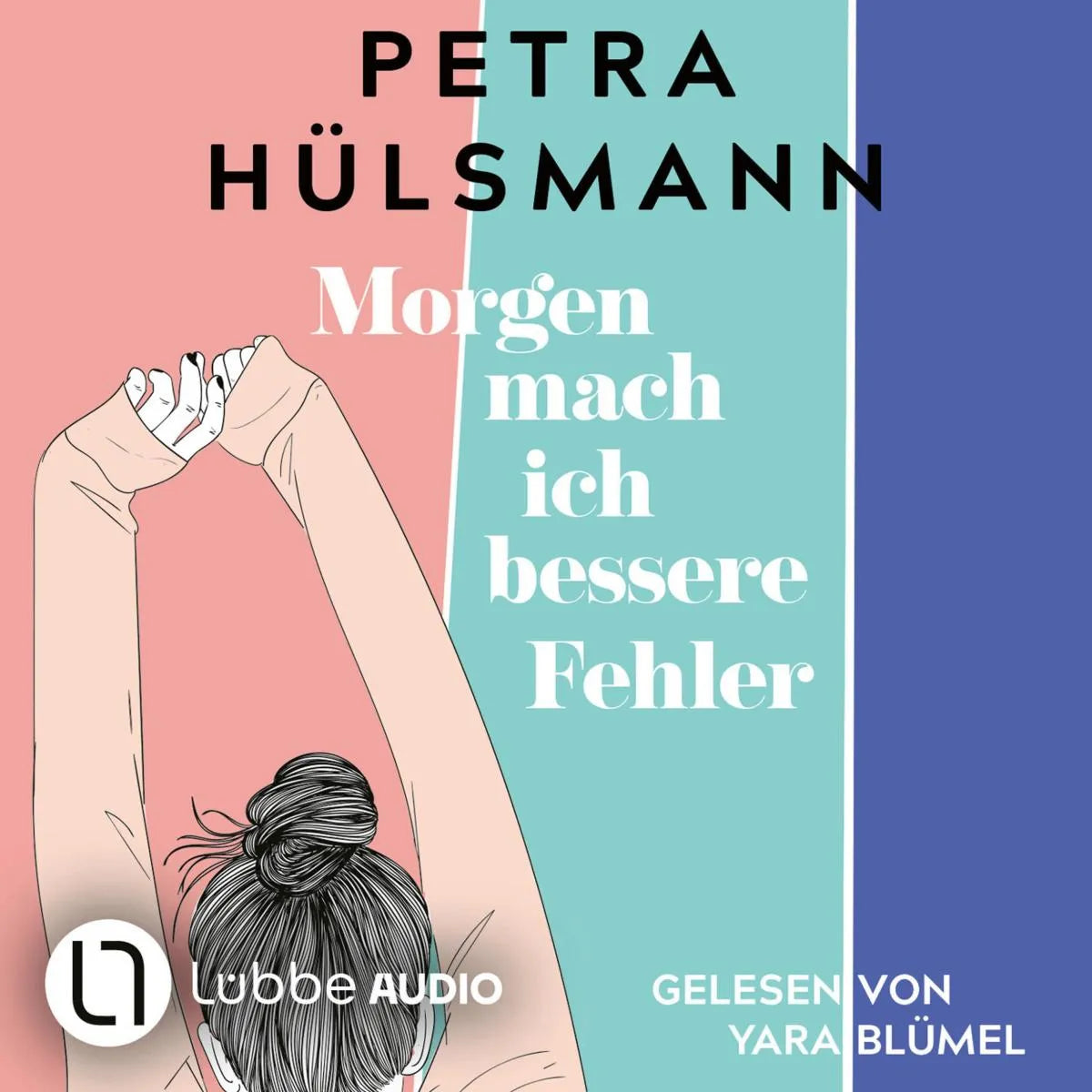 Cover: Morgen mach ich bessere Fehler (Hörbuch Download) von Petra Hülsmann