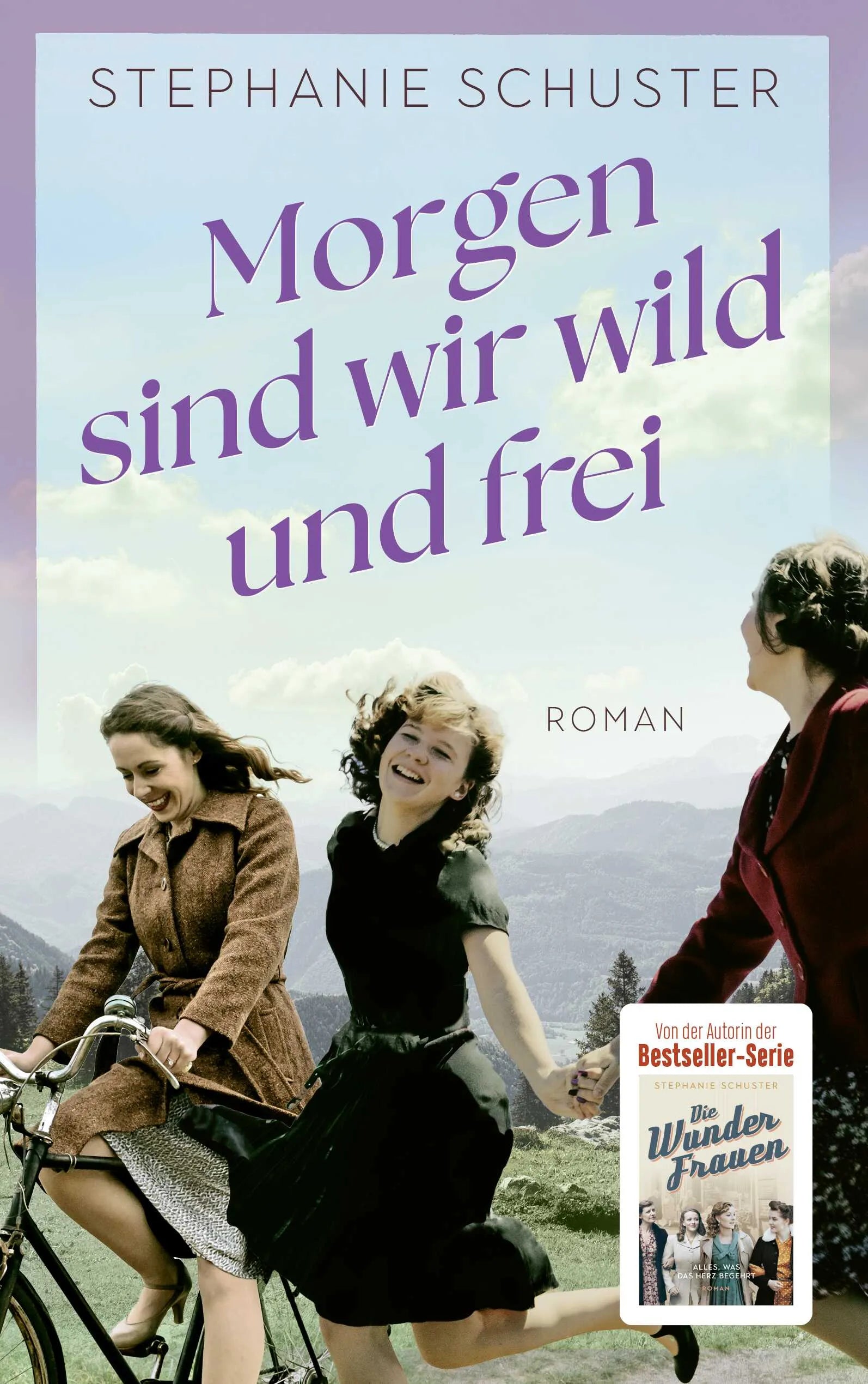 Cover: Morgen sind wir wild und frei (Paperback) von Stephanie Schuster