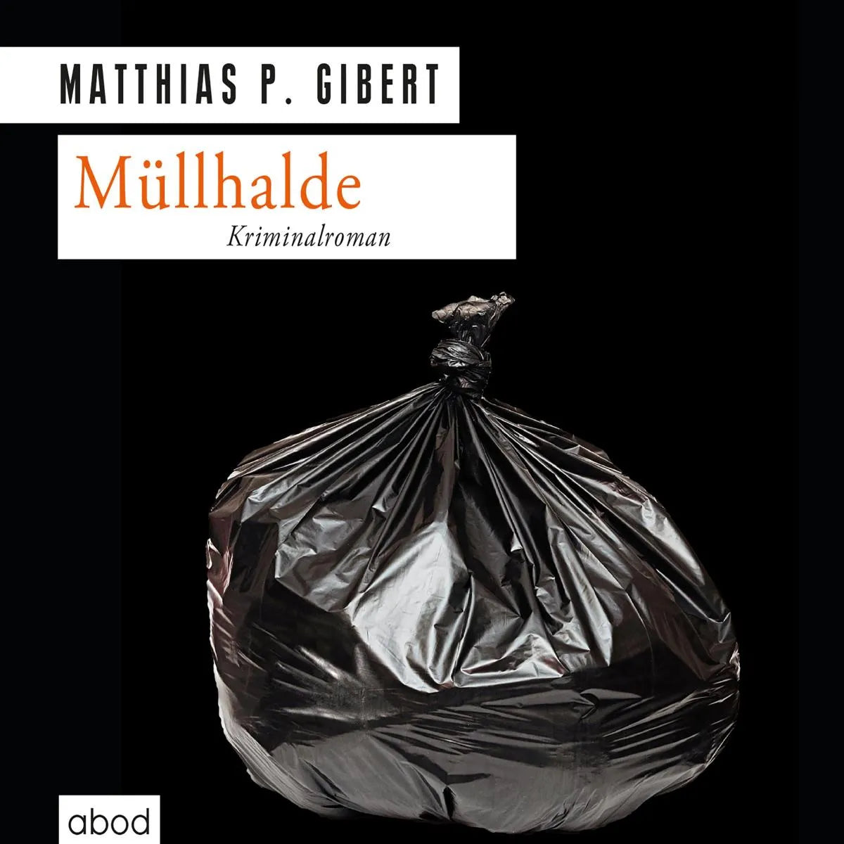 Cover: Müllhalde (Hörbuch Download) von Matthias P. Gibert