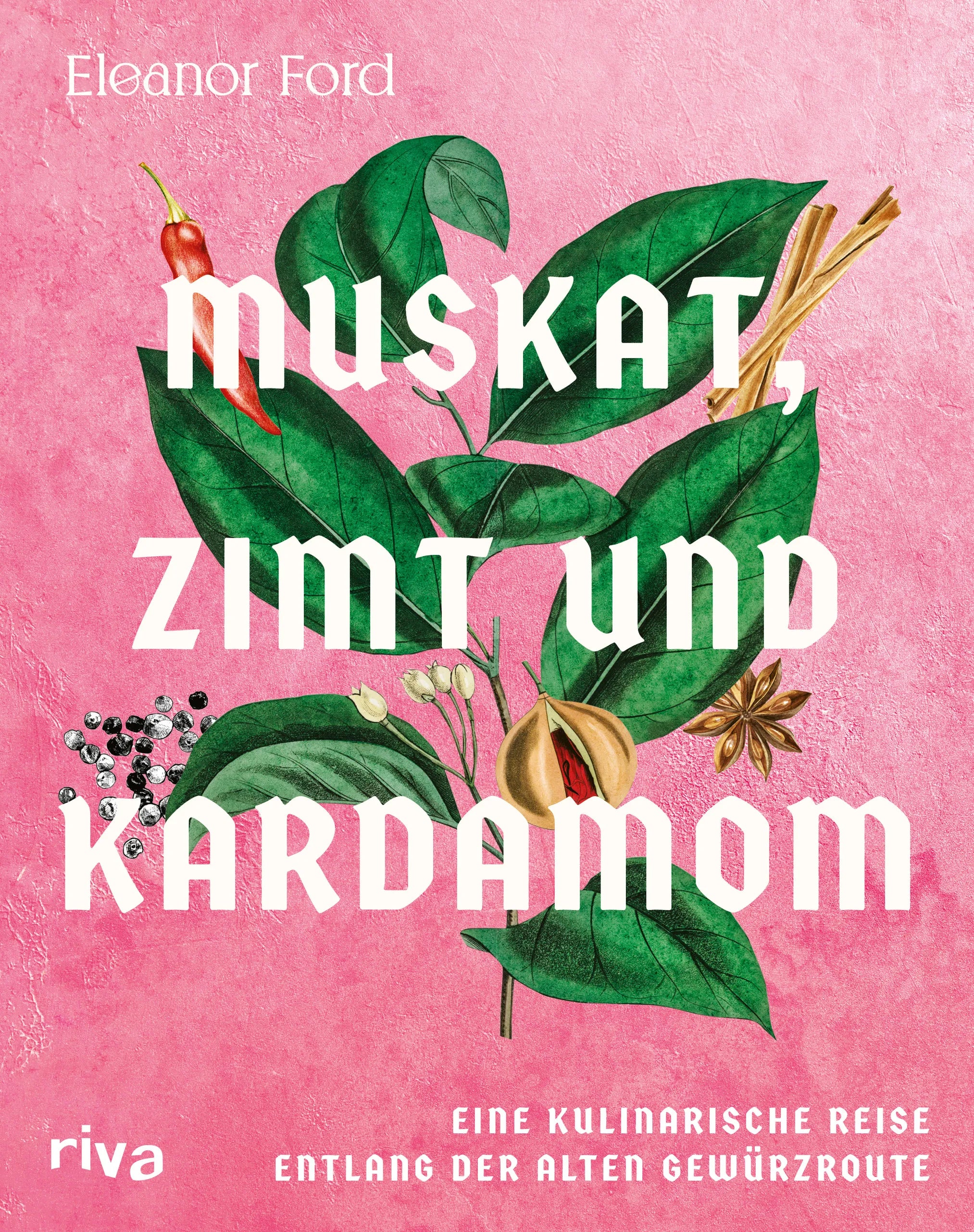 Buchcover von 'Muskat, Zimt und Kardamom' - Gebundene Ausgabe von Eleanor Ford