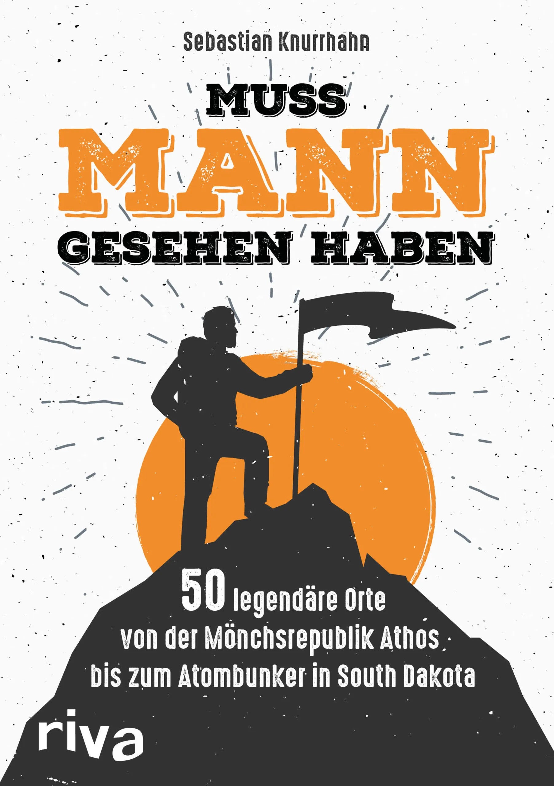 Buchcover von 'Muss Mann gesehen haben' - Taschenbuch von Sebastian Knurrhahn
