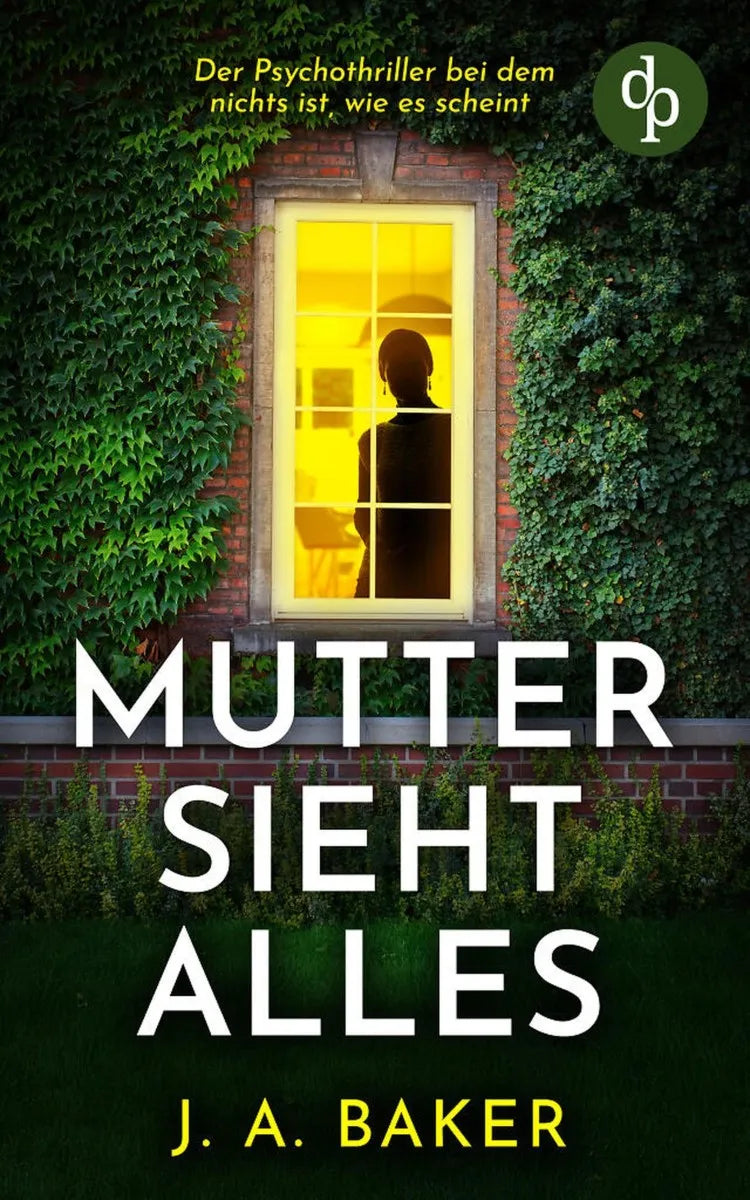Cover: Mutter sieht alles | Der Psychothriller bei dem nichts ist, wie es scheint (E-Book) von J.A. Baker