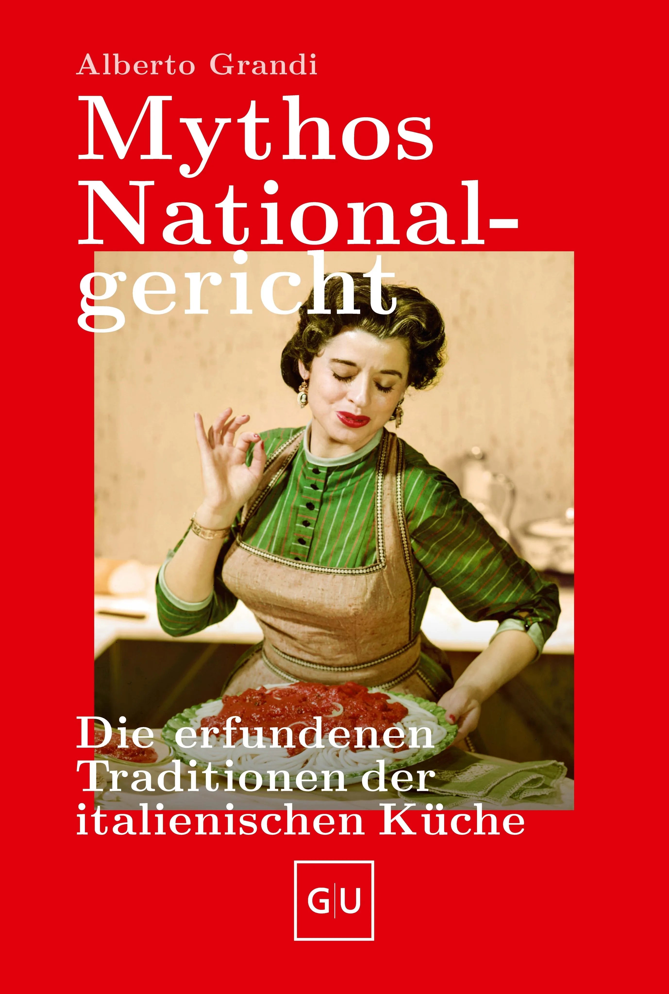 Cover: Mythos Nationalgericht (Paperback) von Alberto Grandi