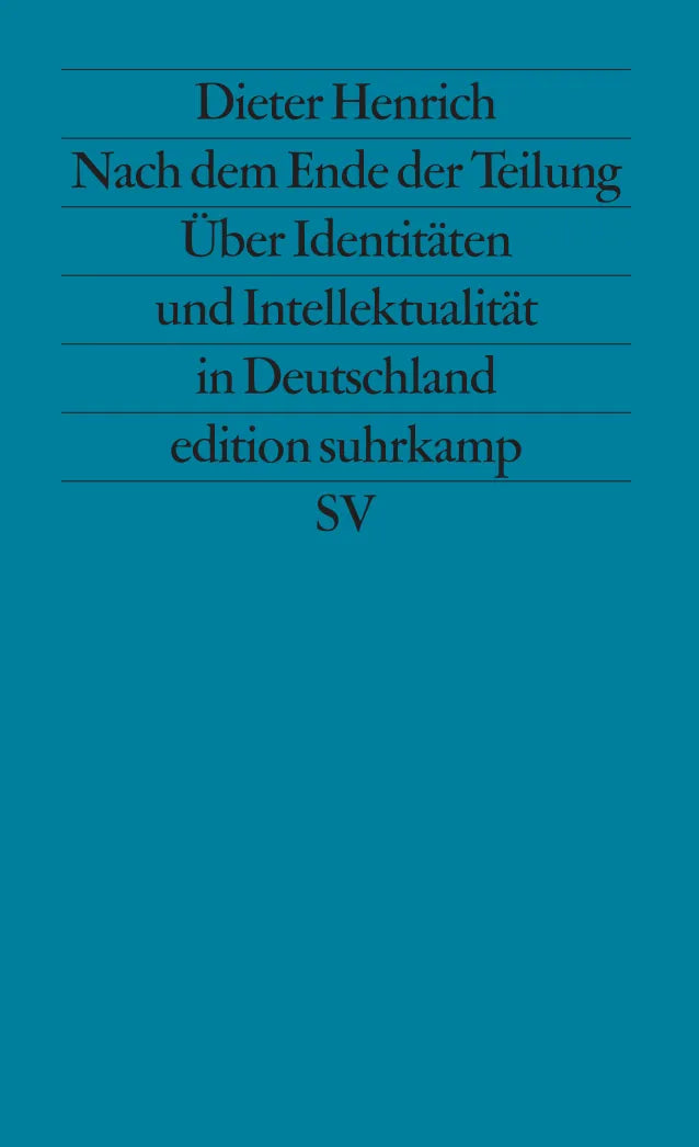 Buchcover von 'Nach dem Ende der Teilung' - Taschenbuch von Dieter Henrich