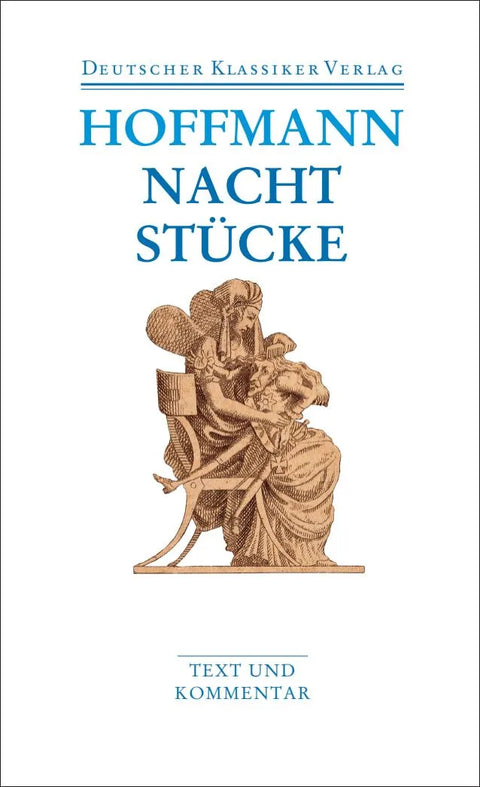 Nachtstücke / Klein Zaches genannt Zinnober / Prinzessin Brambilla / Werke 1816-1820