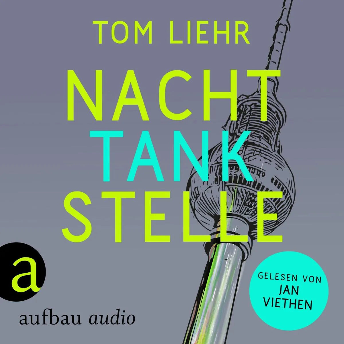 Cover: Nachttankstelle (Hörbuch Download) von Tom Liehr