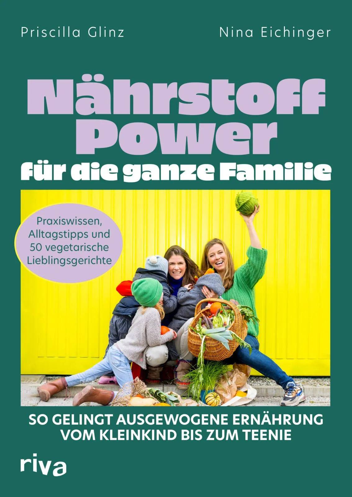 Cover: Nährstoff-Power für die ganze Familie (Hardcover) von Priscilla Glinz
