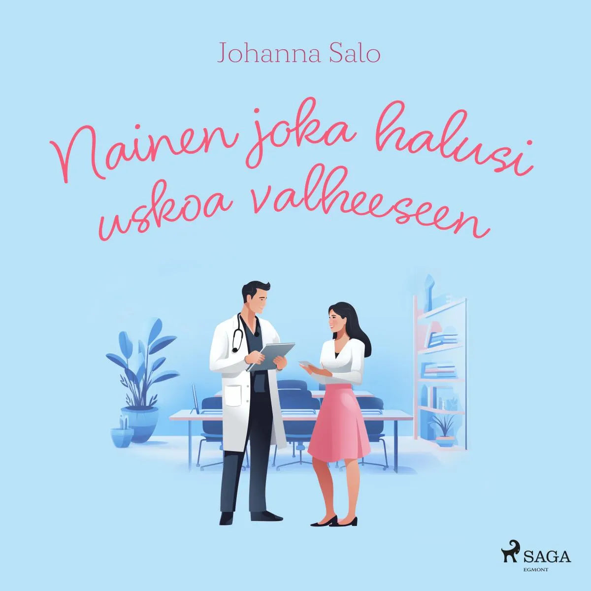 Cover: Nainen joka halusi uskoa valheeseen (Hörbuch Download) von Johanna Salo
