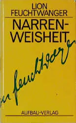 Buchcover von 'Narrenweisheit oder Tod und Verklärung des Jean-Jacques Rousseau' - Gebundene Ausgabe von Lion Feuchtwanger