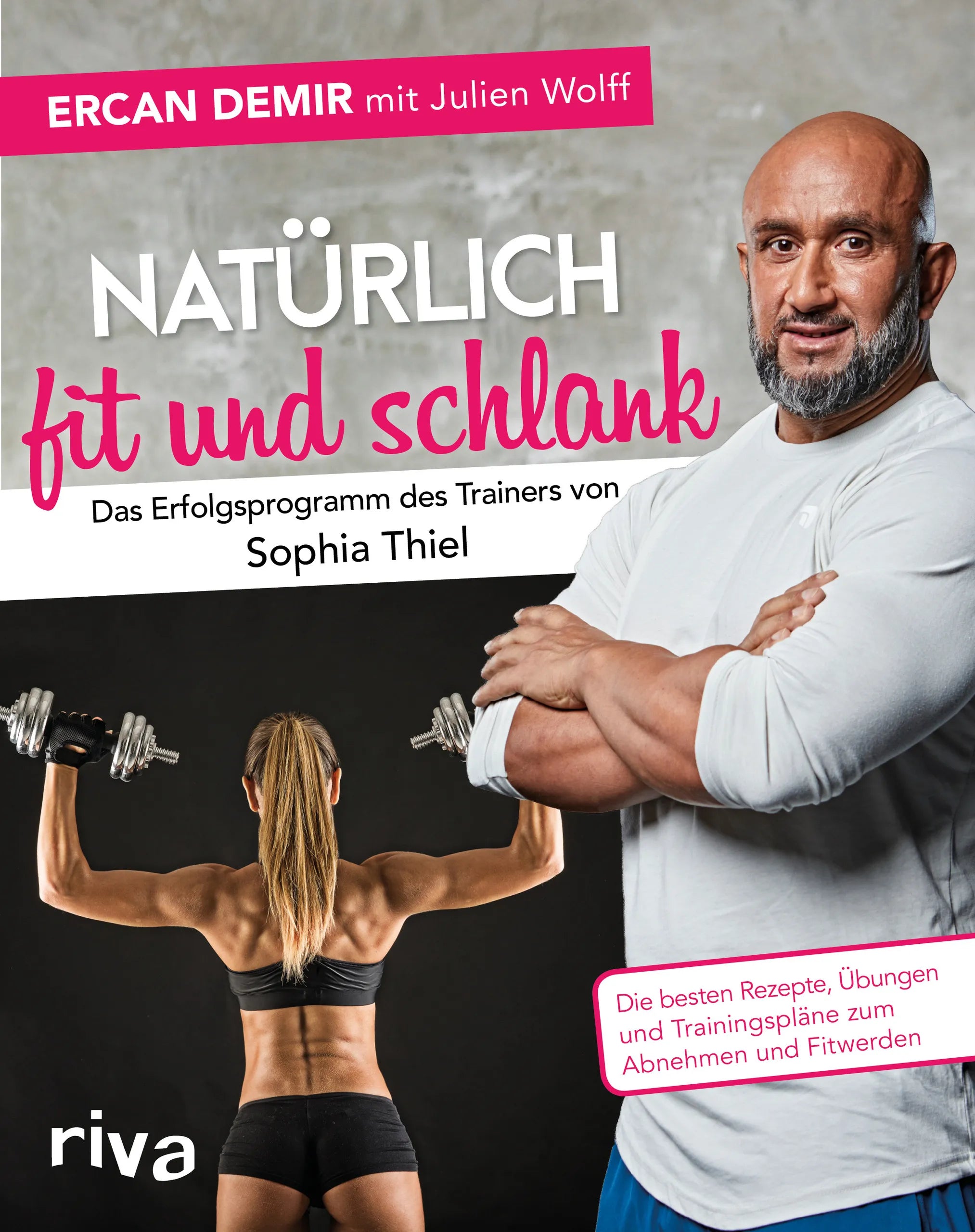 Buchcover von 'Natürlich fit und schlank – Das Erfolgsprogramm des Trainers von Sophia Thiel' - Taschenbuch von Ercan Demir