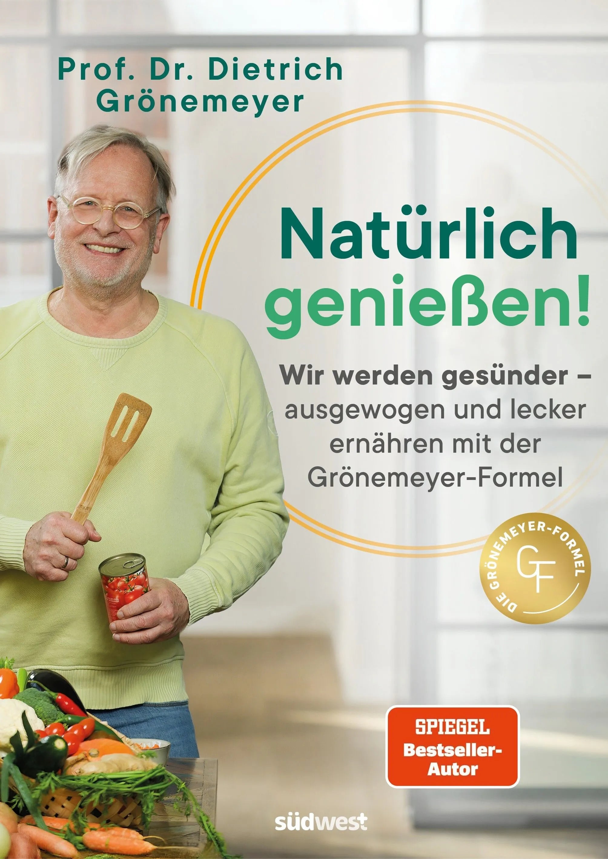 Cover: Natürlich genießen! (Hardcover) von Dietrich Grönemeyer