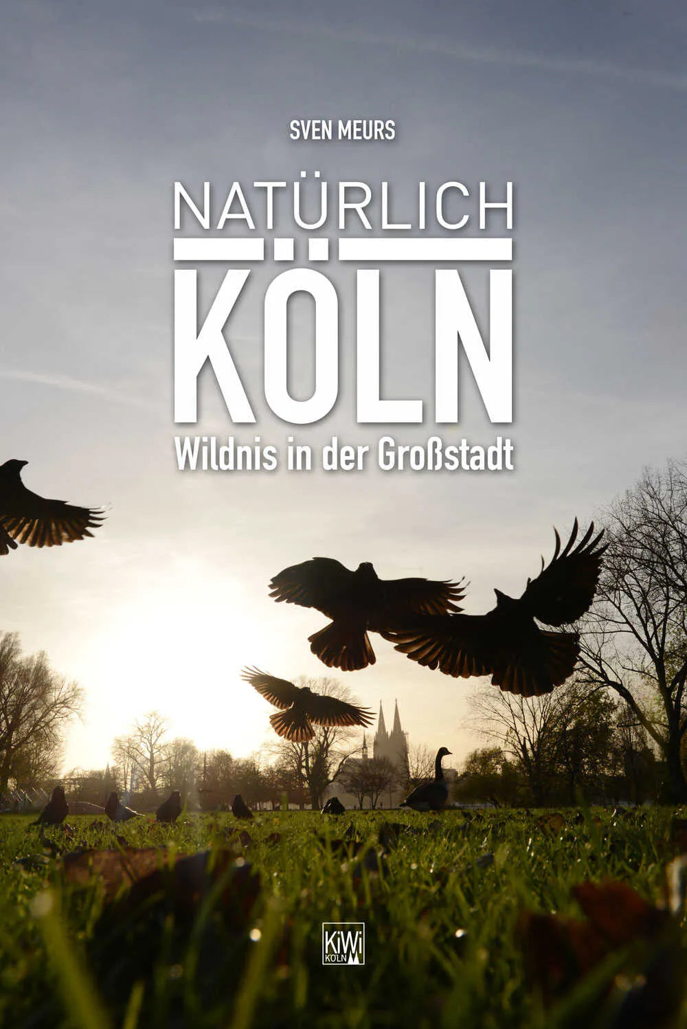 Buchcover von 'Natürlich Köln' - Paperback von Sven Meurs