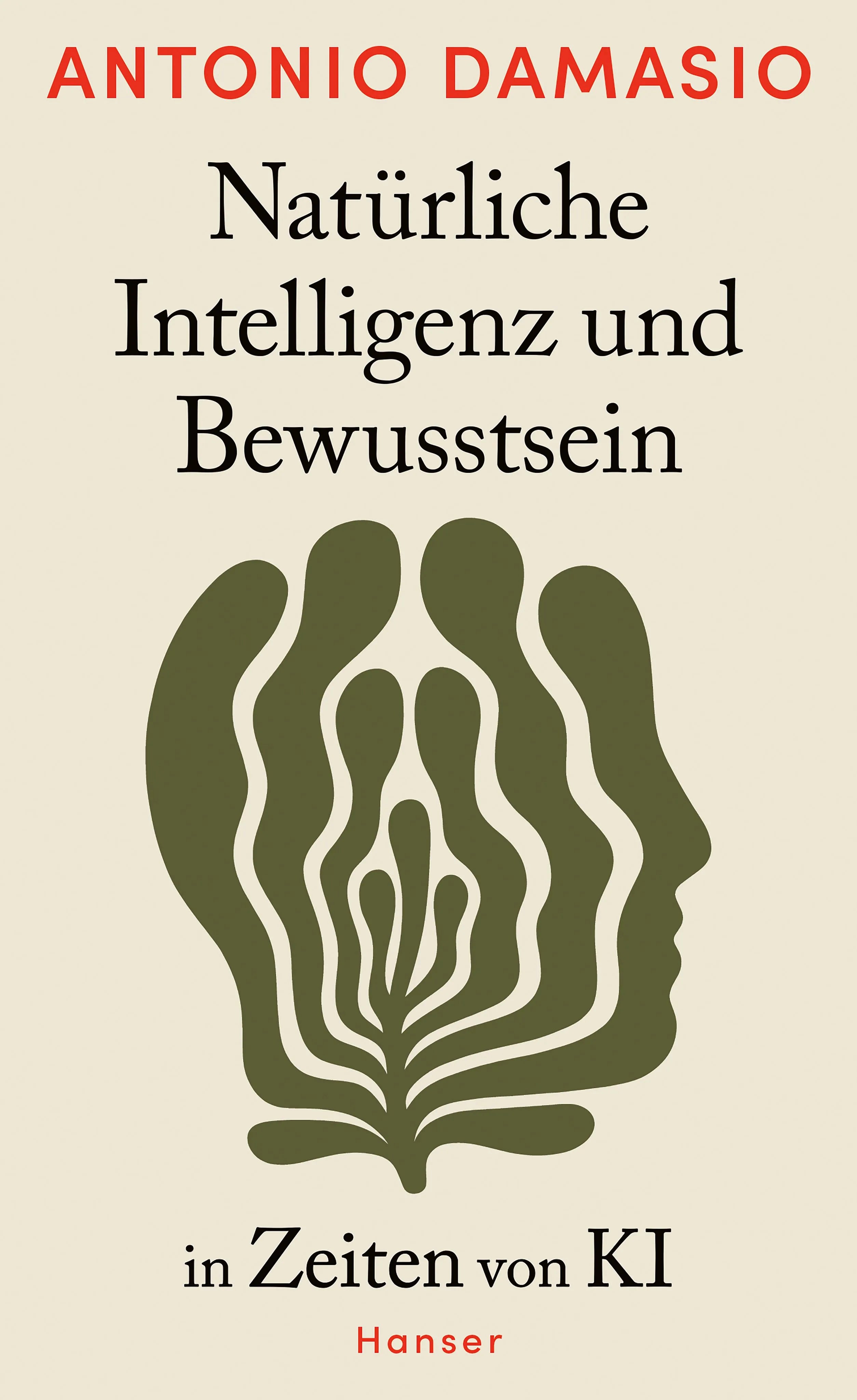 Cover: Natürliche Intelligenz und Bewusstsein in Zeiten von KI (E-Book) von Antonio Damasio