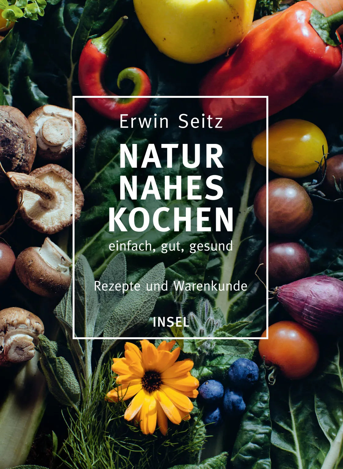Buchcover von 'Naturnahes Kochen – einfach, gut, gesund' - Gebundene Ausgabe von Erwin Seitz