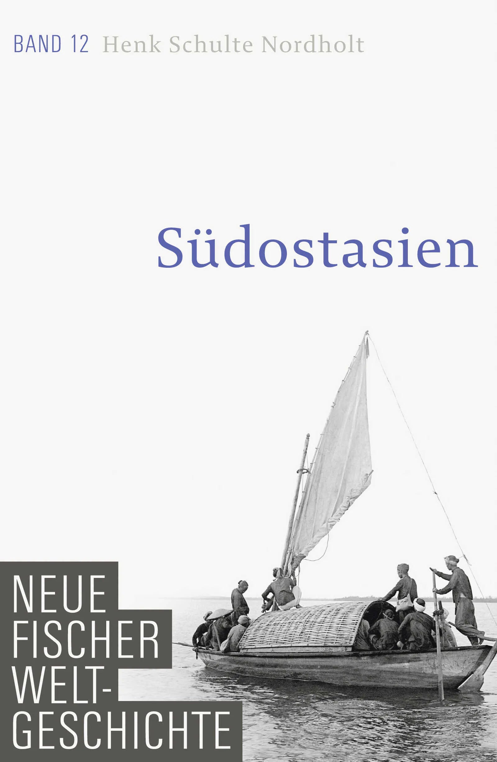 Buchcover von 'Neue Fischer Weltgeschichte. Band 12' - Gebundene Ausgabe von Henk Schulte Nordholt