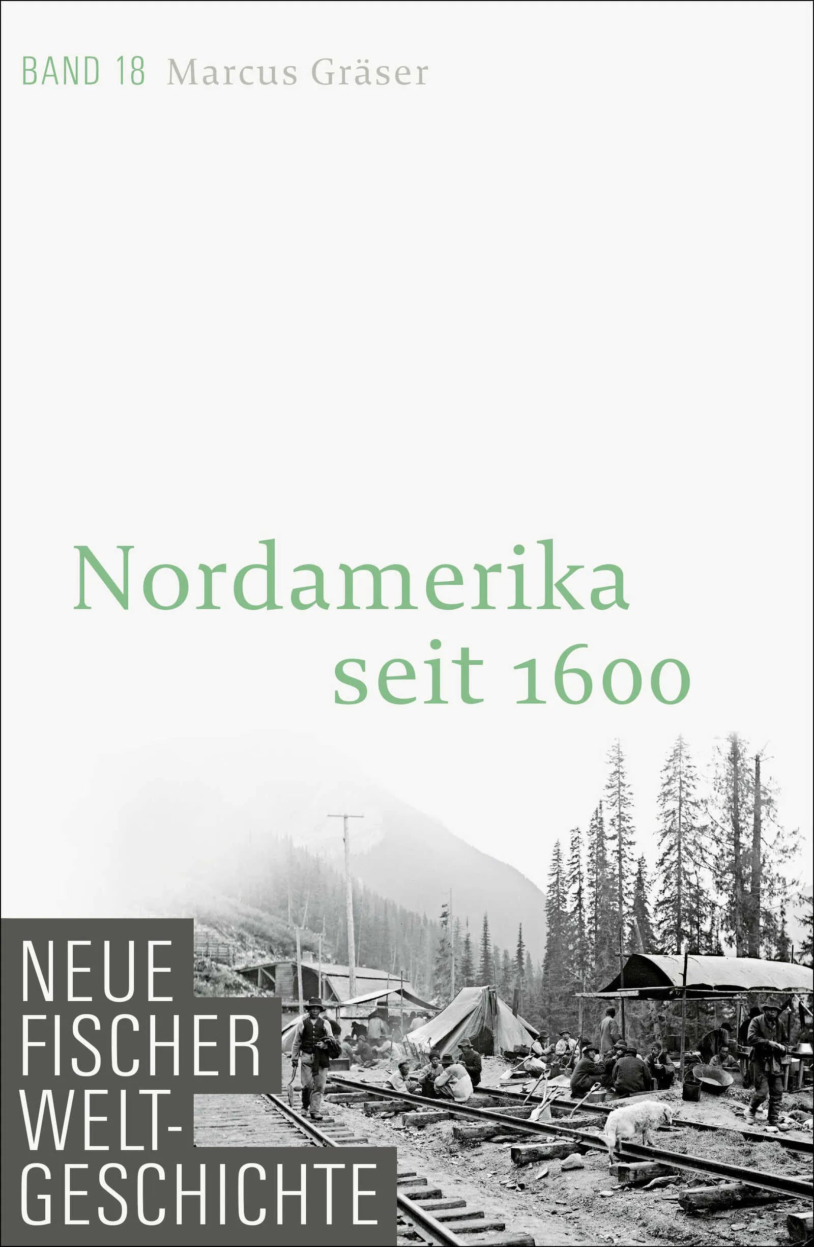 Buchcover von 'Neue Fischer Weltgeschichte. Band 18' - Gebundene Ausgabe von Marcus Gräser