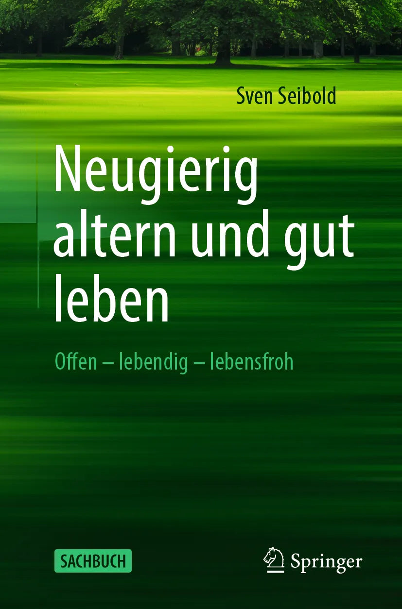 Cover: Neugierig altern und gut leben (E-Book) von Sven Seibold