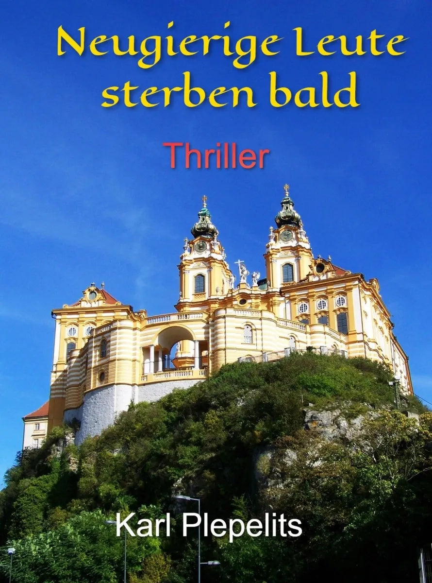 Cover: Neugierige Leute sterben bald (E-Book) von Karl Plepelits