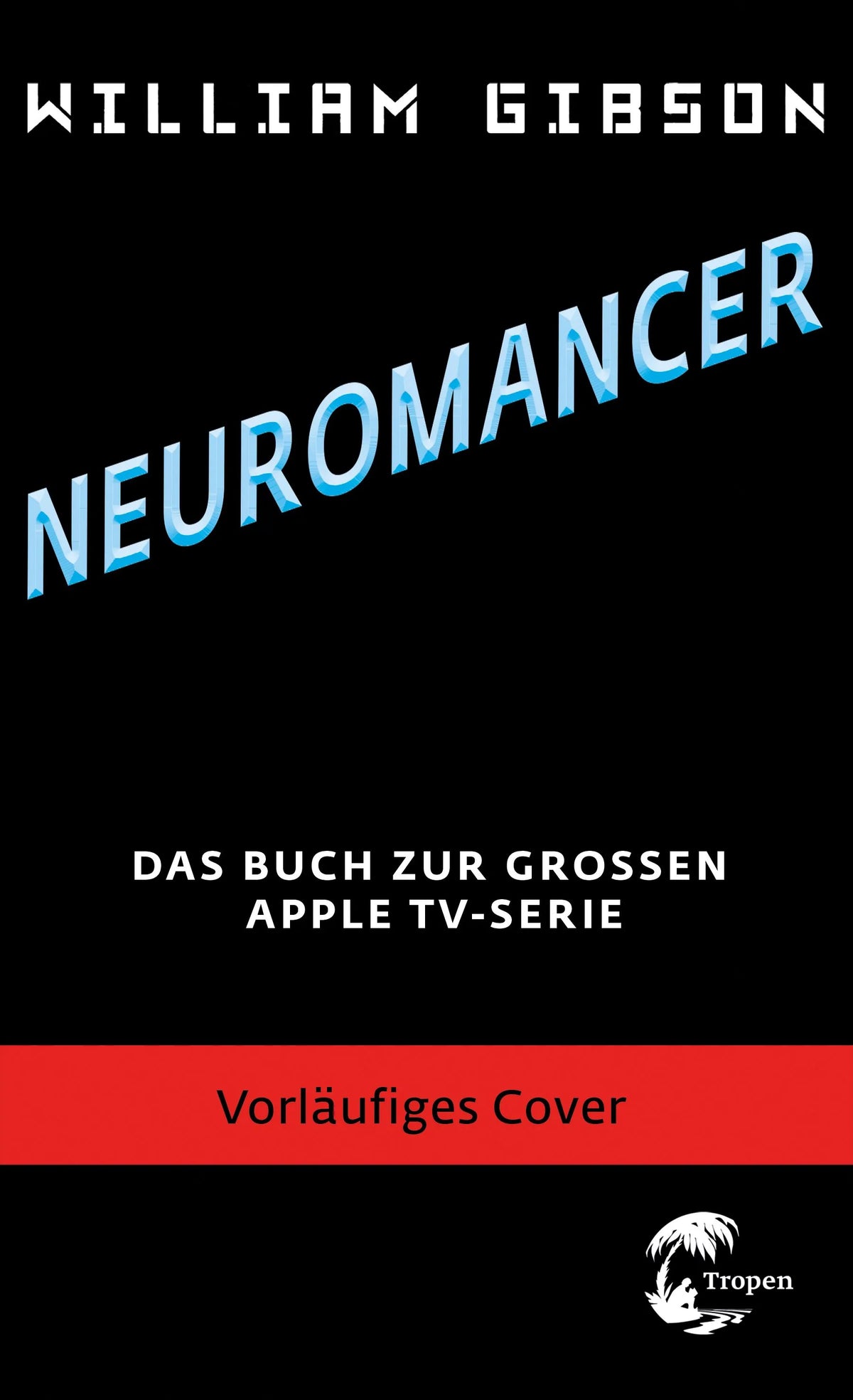 Cover: Neuromancer - Das Buch zur großen Apple TV Serie (Taschenbuch) von William Gibson