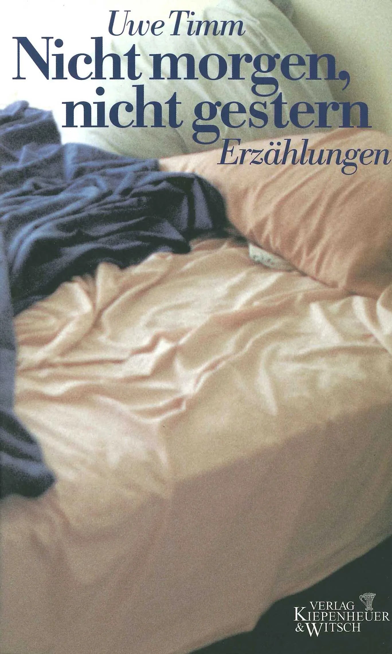 Buchcover von 'Nicht morgen, nicht gestern' - Gebundene Ausgabe von Uwe Timm