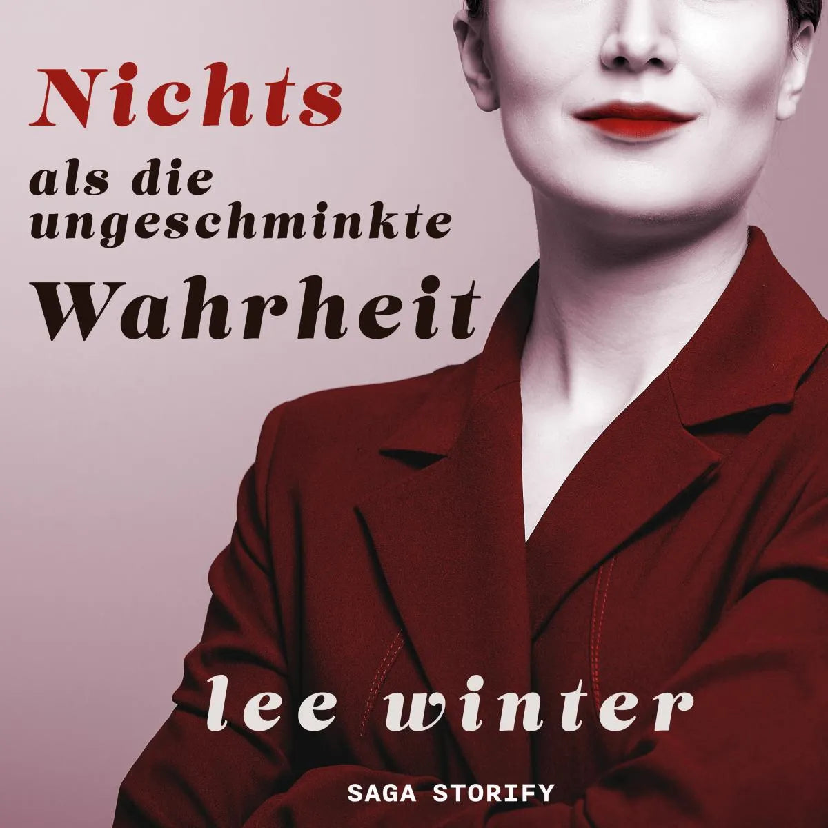 Cover: Nichts als die ungeschminkte Wahrheit (Hörbuch Download) von Lee Winter