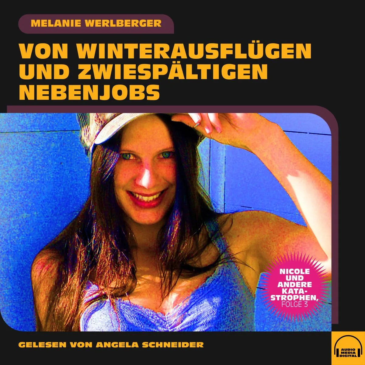 Cover: Nicole und andere Katastrophen, Folge 3 (Hörbuch Download) von Melanie Werlberger