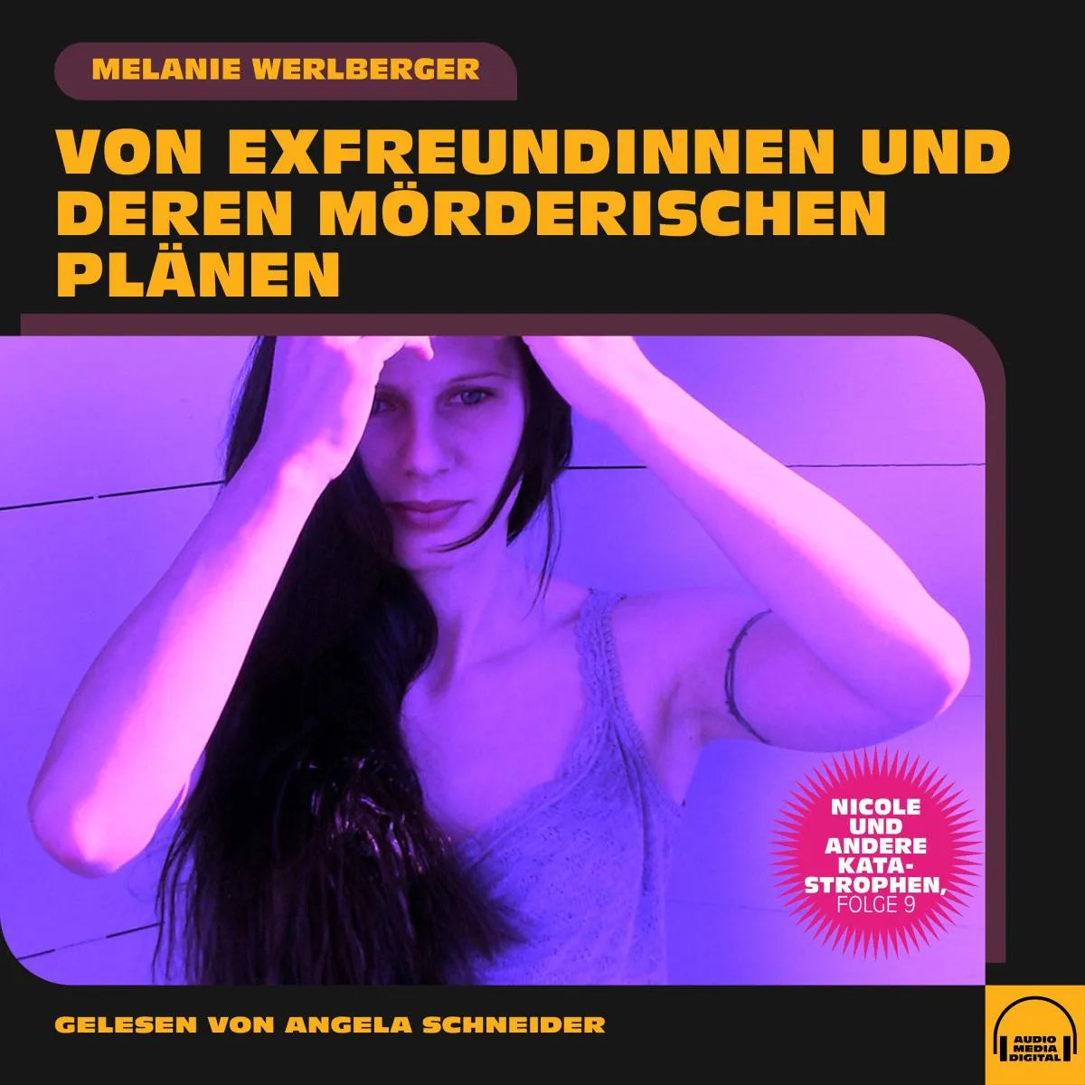 Cover: Nicole und andere Katastrophen, Folge 9 (Hörbuch Download) von Melanie Werlberger
