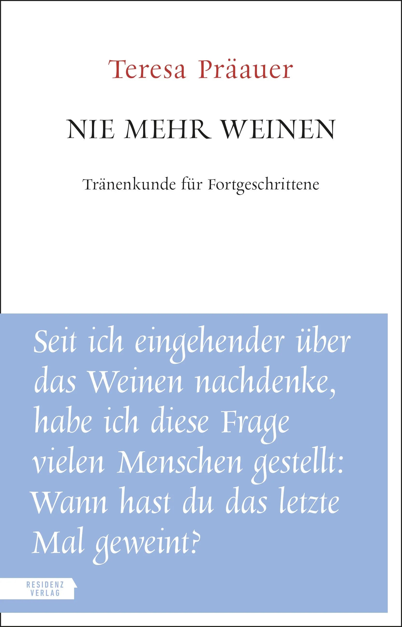 Cover: Nie mehr weinen (E-Book) von Teresa Präauer