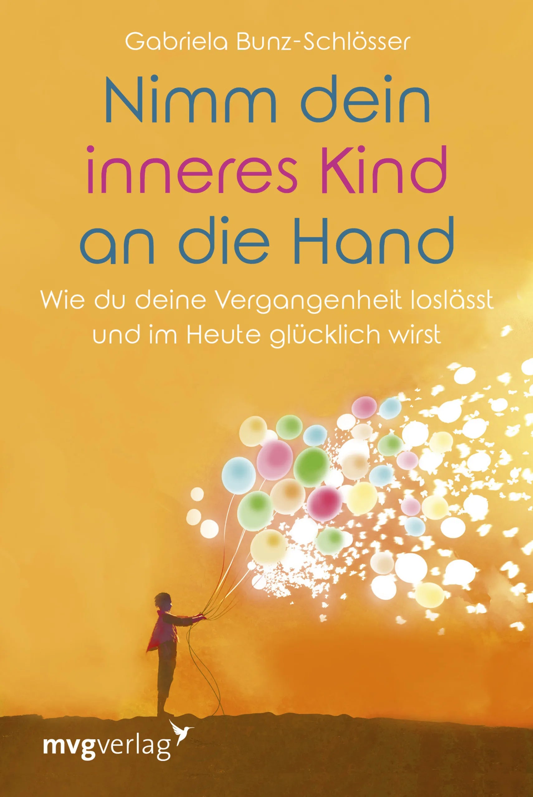 Buchcover von 'Nimm dein inneres Kind an die Hand' - Taschenbuch von Gabriela Bunz-Schlösser