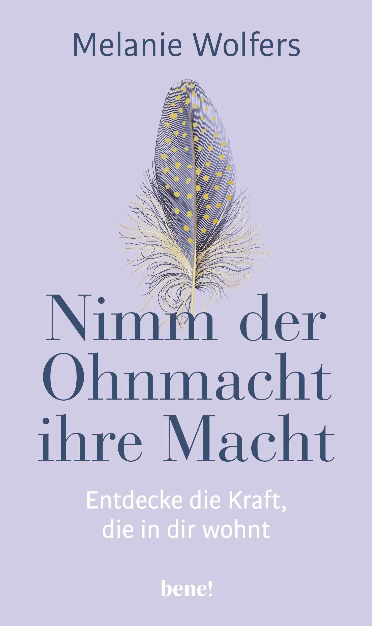 Buchcover von 'Nimm der Ohnmacht ihre Macht' - Gebundene Ausgabe von Melanie Wolfers