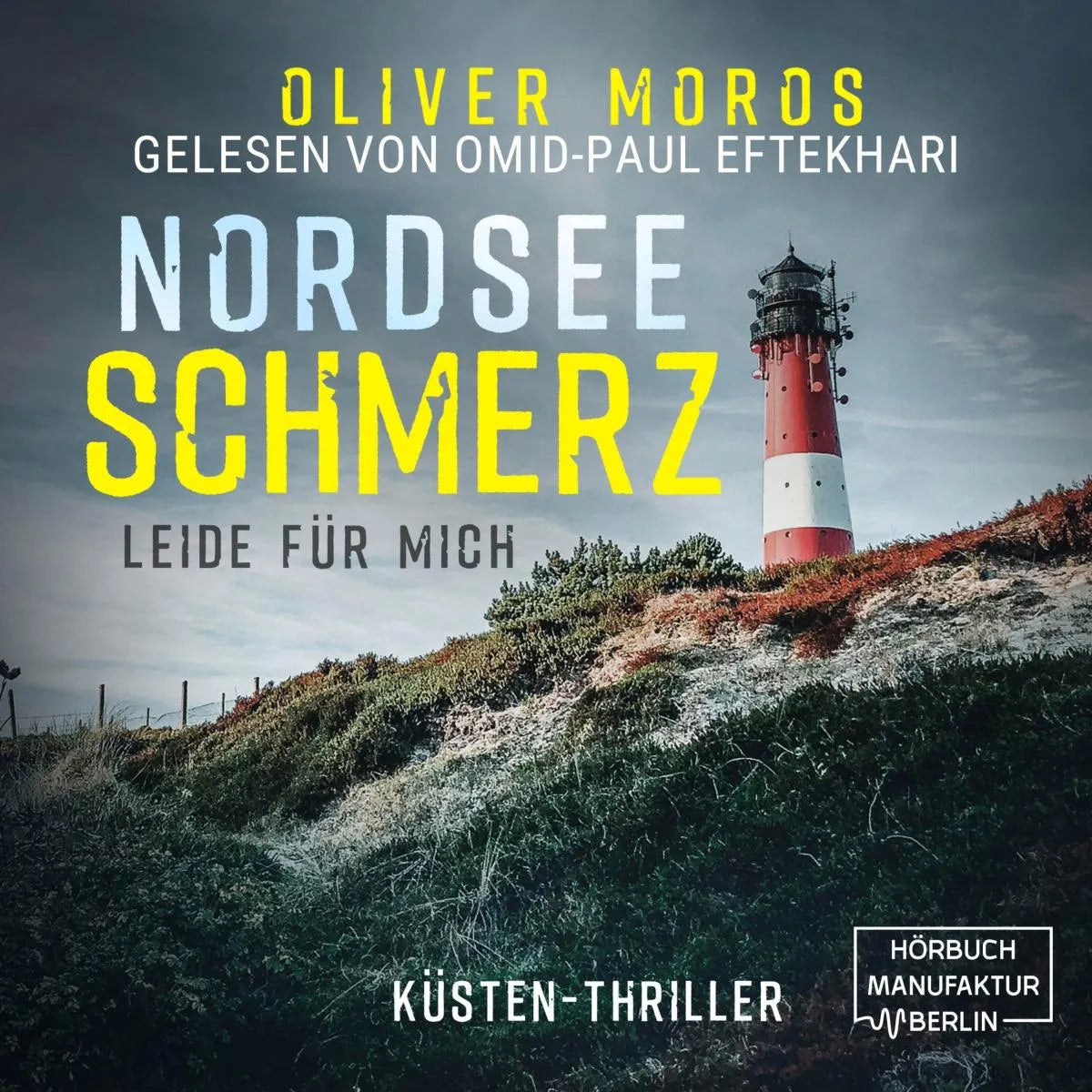 Cover: Nordsee Schmerz: Leide für mich (Hörbuch Download) von Oliver Moros