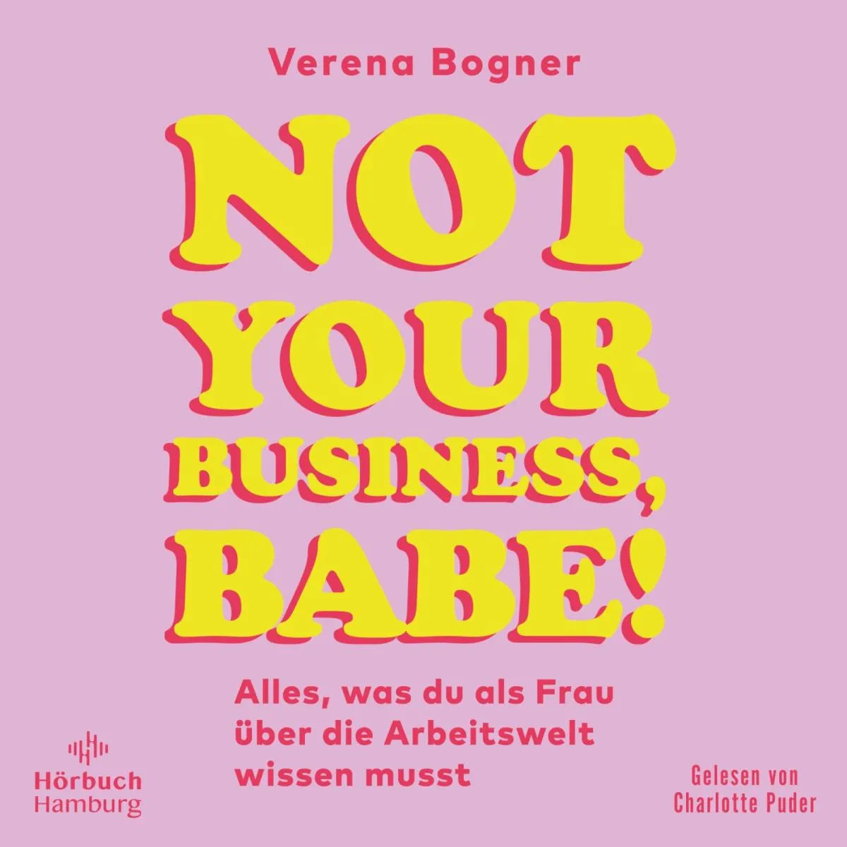 Cover: Not Your Business, Babe! (Hörbuch Download) von Verena Bogner