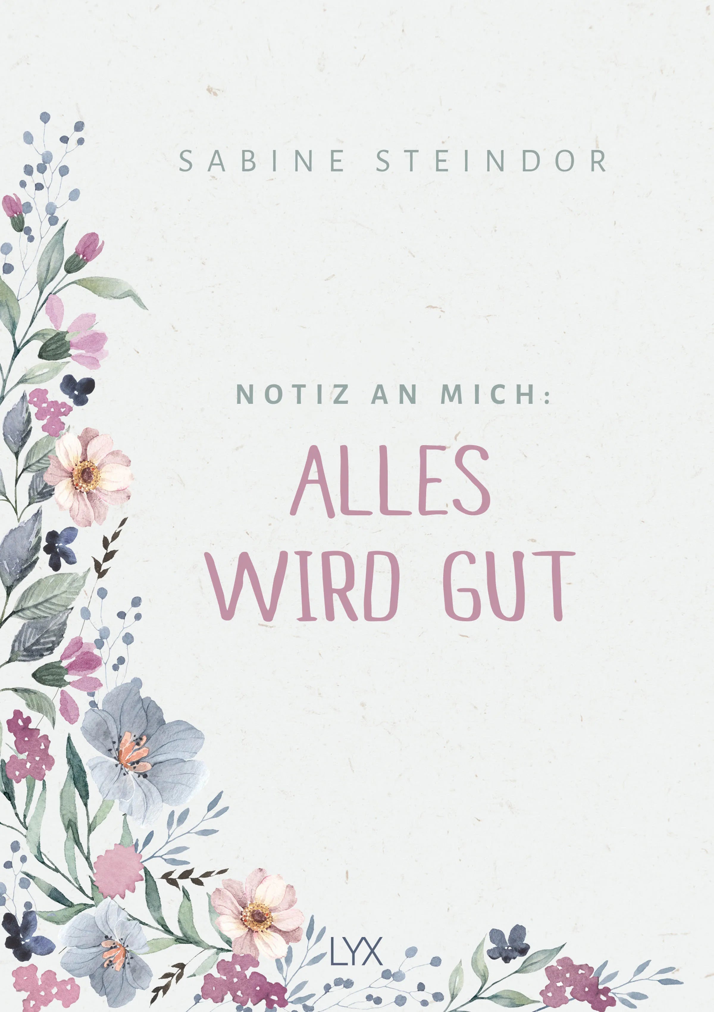 Buchcover von 'Notiz an mich: Alles wird gut' - Gebundene Ausgabe von Sabine Steindor