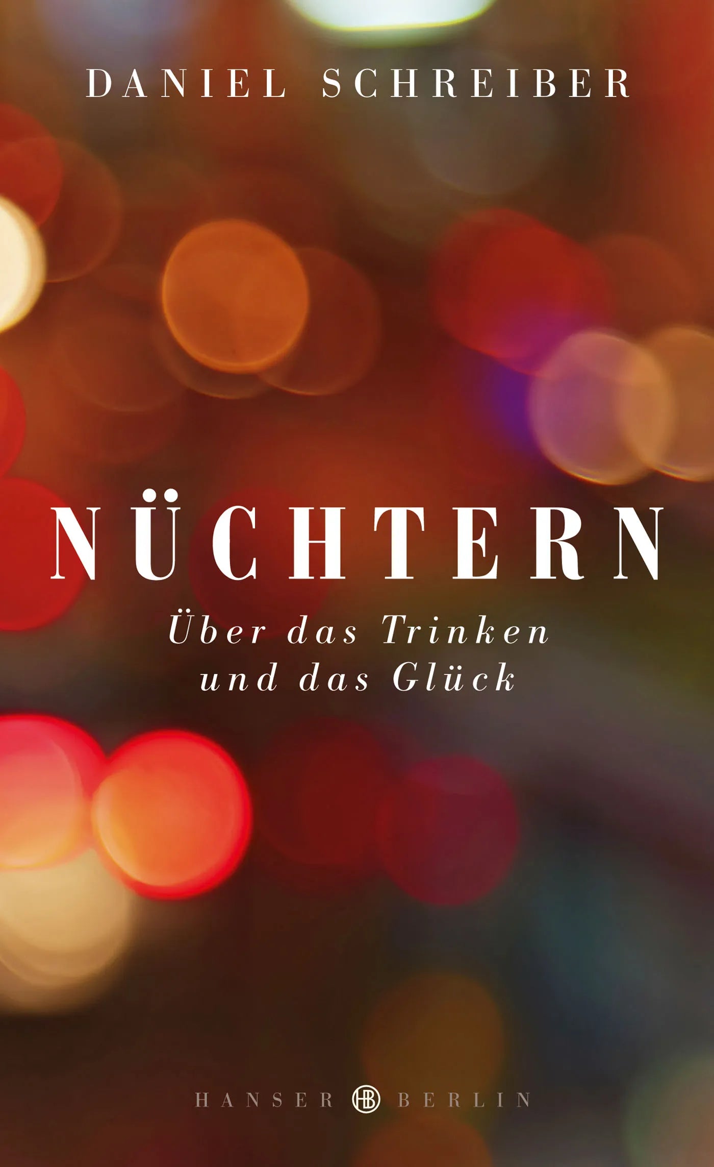 Buchcover von 'Nüchtern' - Gebundene Ausgabe von Daniel Schreiber