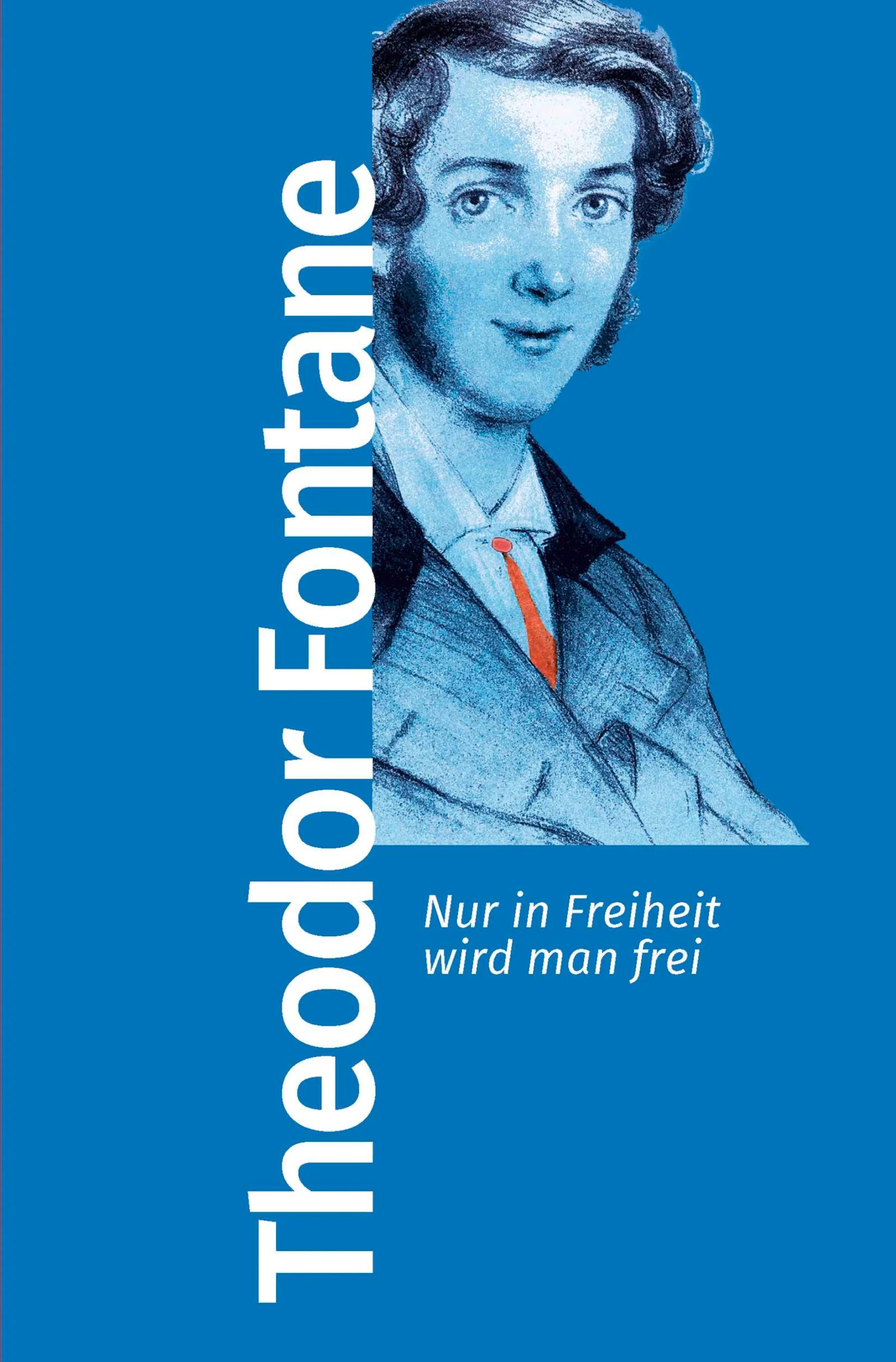 Cover: Nur in Freiheit wird man frei (E-Book) von Theodor Fontane