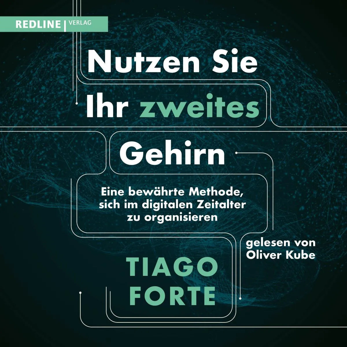 Cover: Nutzen Sie Ihr zweites Gehirn (Hörbuch Download) von Tiago Forte