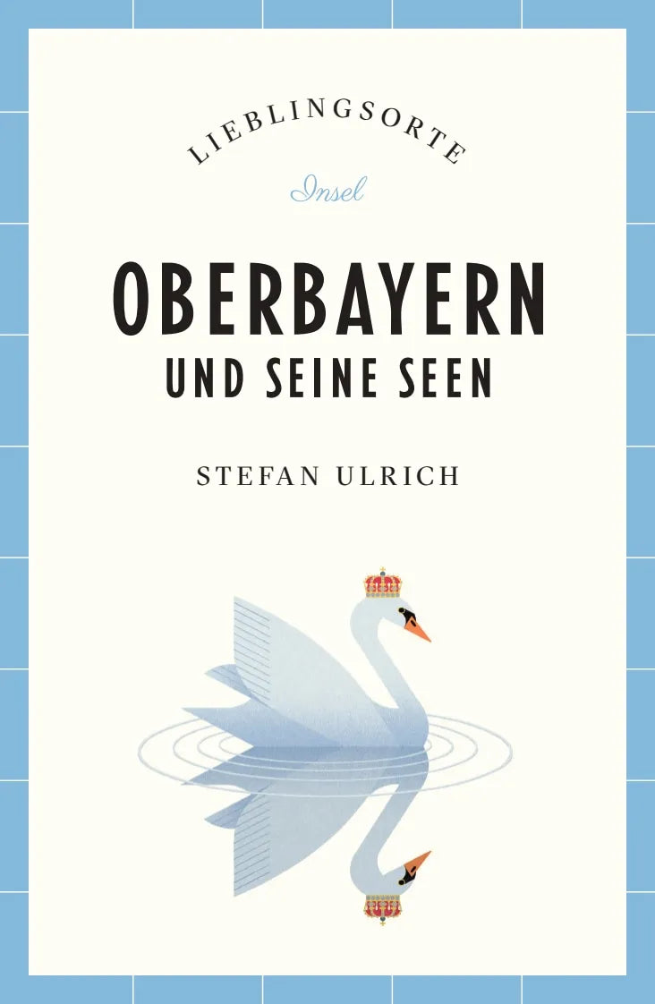 Buchcover von 'Oberbayern und seine Seen Reiseführer LIEBLINGSORTE' - Paperback von Stefan Ulrich