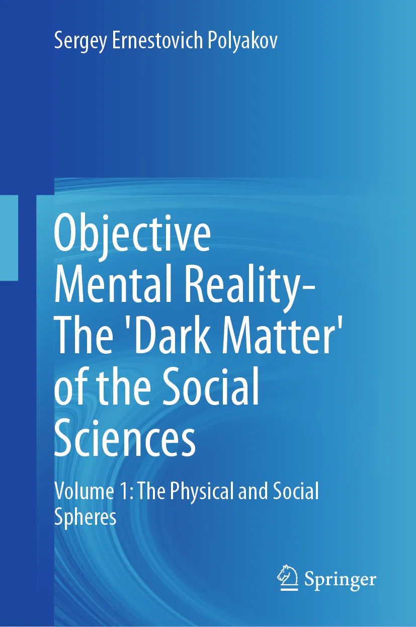 Cover: Objective Mental Reality- The 'Dark Matter' of the Social Sciences (E-Book) von Sergey Ernestovich Polyakov