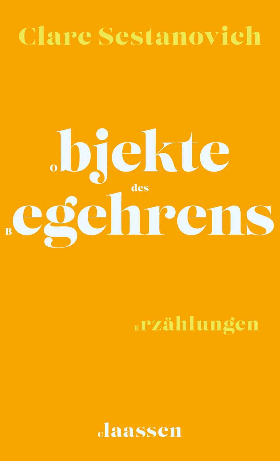 Buchcover von 'Objekte des Begehrens' - Gebundene Ausgabe von Clare Sestanovich