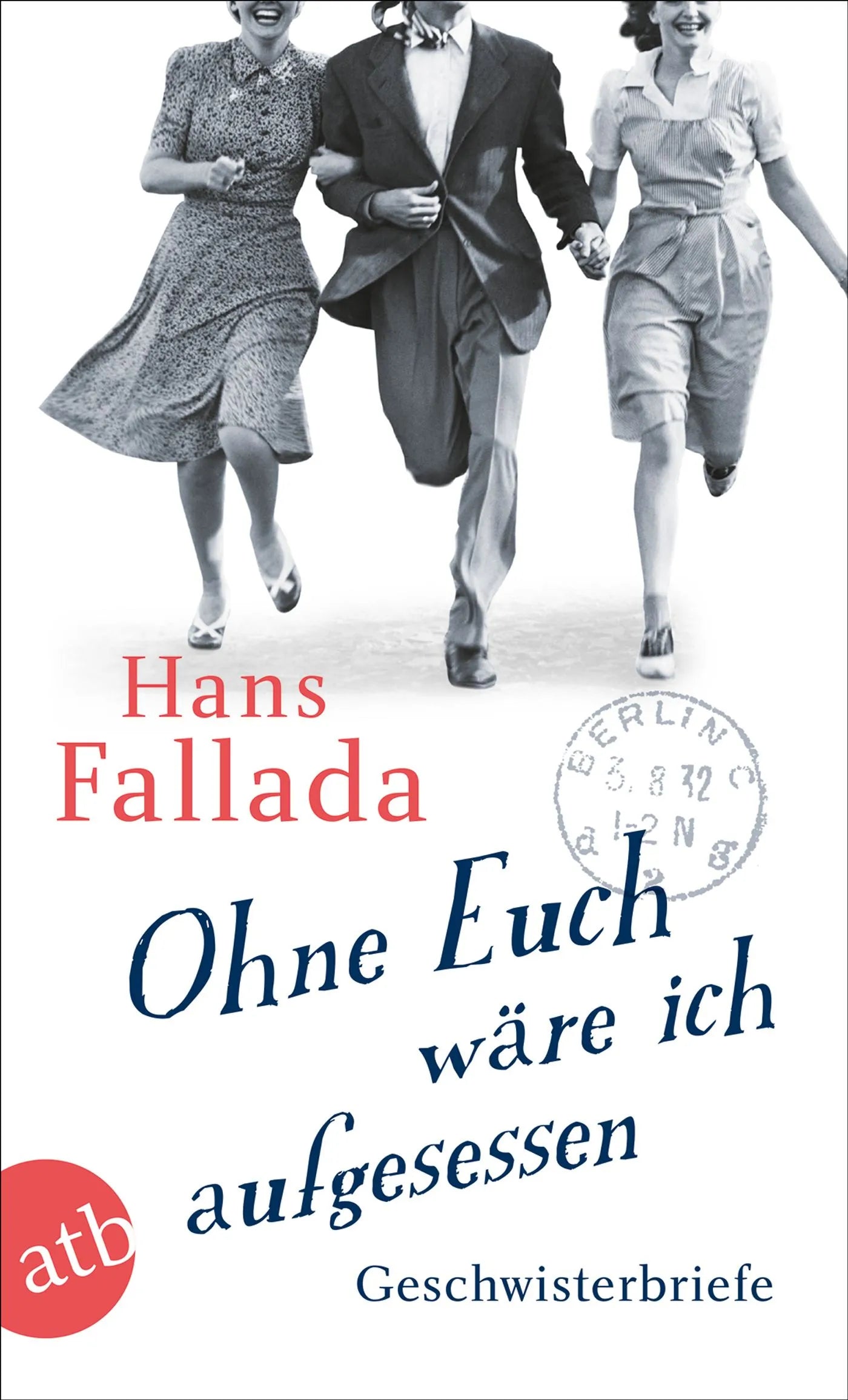 Buchcover von 'Ohne Euch wäre ich aufgesessen' - Taschenbuch von Hans Fallada