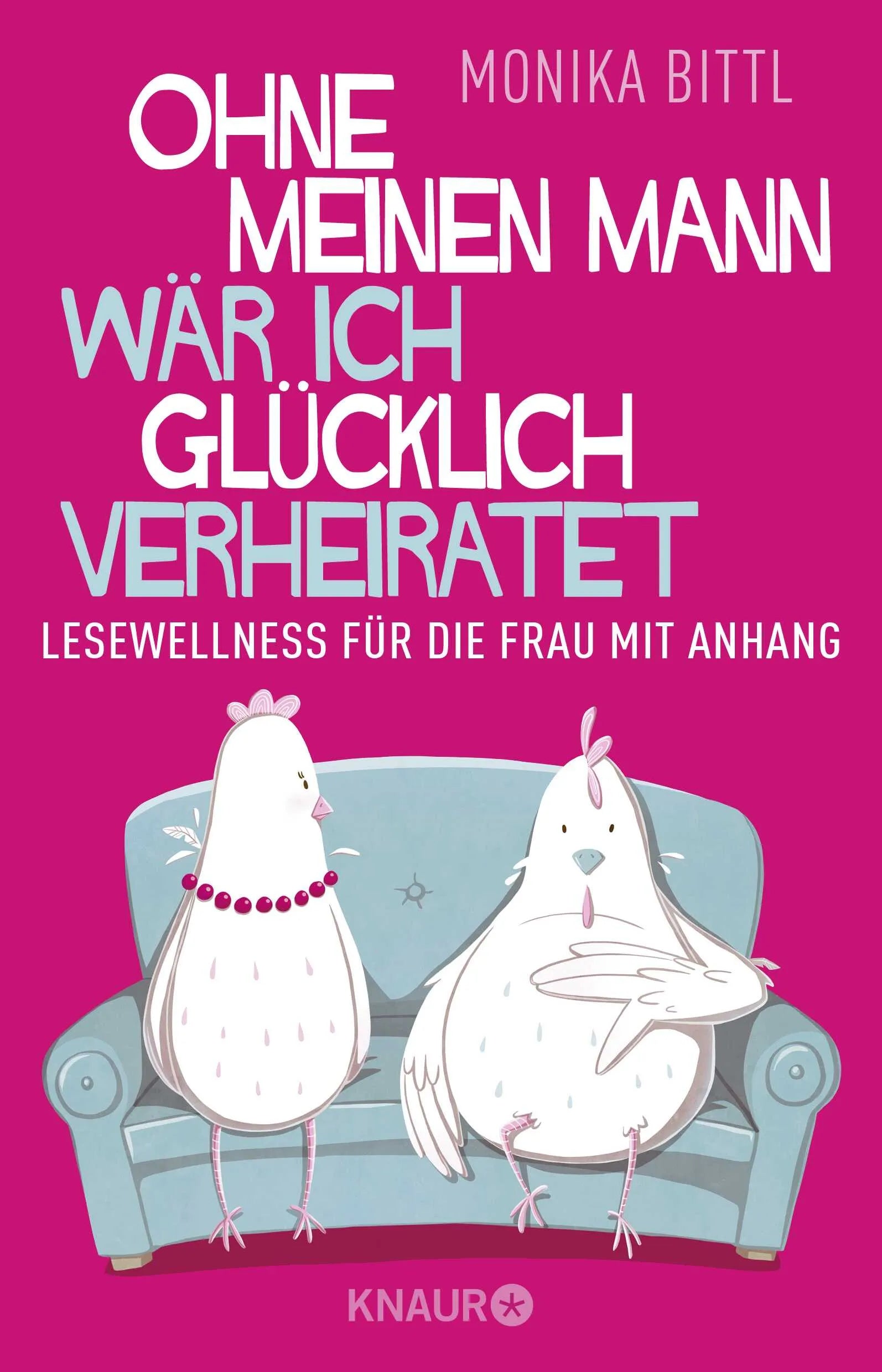 Buchcover von 'Ohne meinen Mann wär ich glücklich verheiratet' - Paperback von Monika Bittl