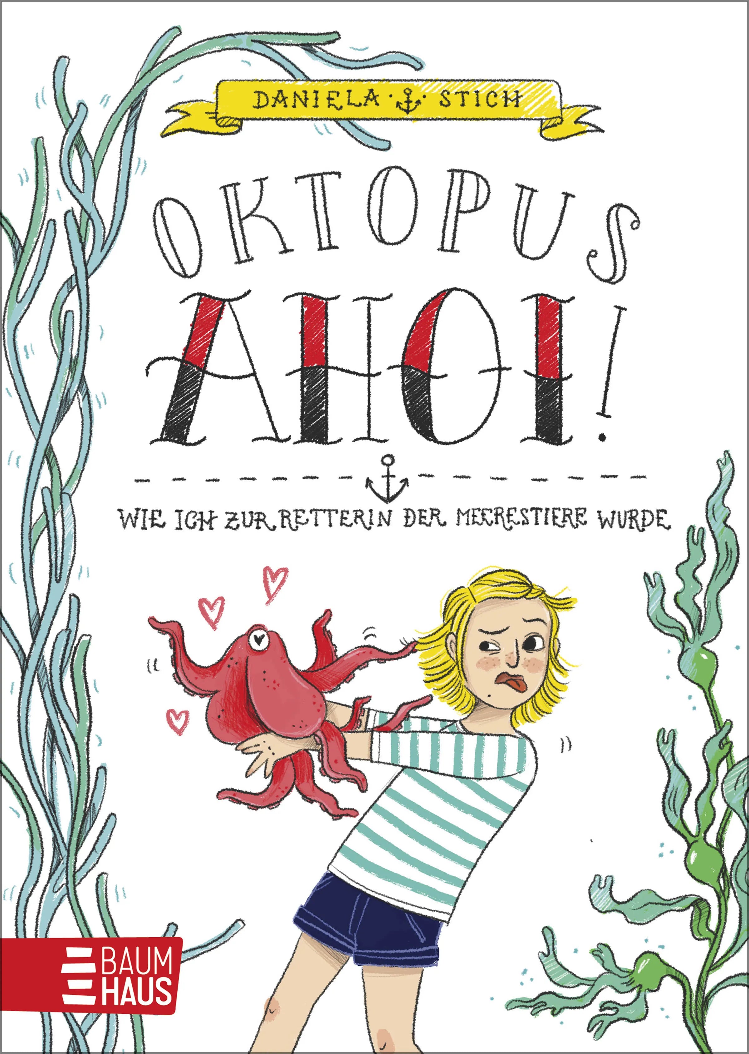 Buchcover von 'Oktopus Ahoi! Wie ich zur Retterin der Meerestiere wurde' - Gebundene Ausgabe von Daniela Stich