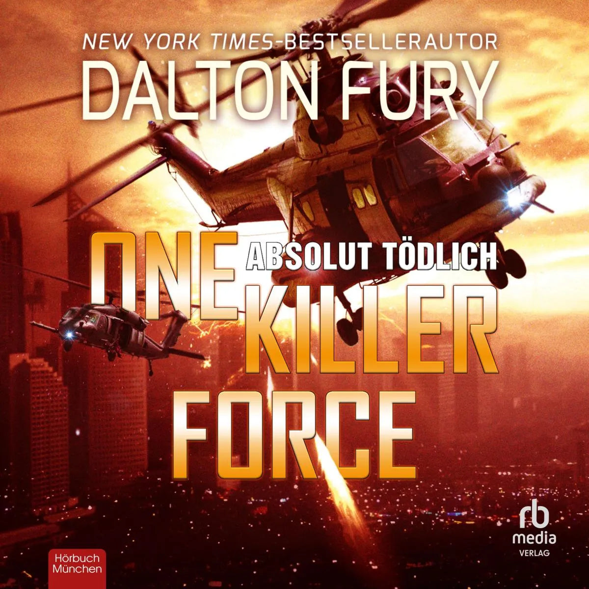 Cover: One Killer Force - Absolut tödlich (Hörbuch Download) von Dalton Fury